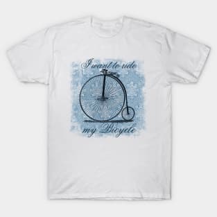 I Want to Ride my Bicycle T-Shirt